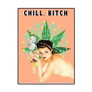 Chill, B*tch Cannabis Digital Art Print - 8 x 10